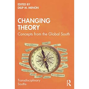 Routledge India Changing Theory: Concepts from the Global South (Transdisciplinary Souths) Routledge India Changing Theory: Concepts from the Global South (Transdisciplinary Souths)