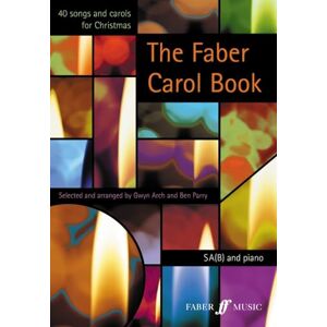 Gwyn Arch / Ben Parry The Faber Carol Book: SA(B) Accompanied (Faber Edition) Gwyn Arch / Ben Parry The Faber Carol Book: SA(B) Accompanied (Faber Edition)