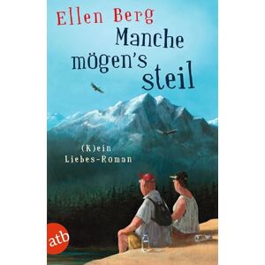 Berg, Ellen Manche mögen's steil: (K)ein Liebes-Roman Berg, Ellen Manche mögen's steil: (K)ein Liebes-Roman