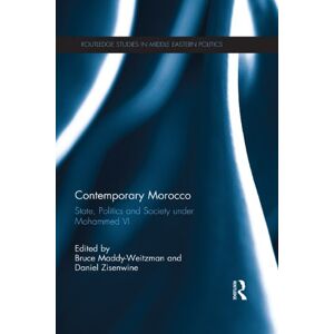 Routledge Contemporary Morocco: State, Politics and Society under Mohammed VI ( Studies in Middle Eastern Politics) Routledge Contemporary Morocco: State, Politics and Society under Mohammed VI ( Studies in Middle Eastern Politics)