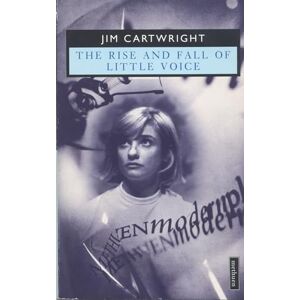 Jim Cartwright The Rise And Fall Of Little Voice (Modern Plays) Jim Cartwright The Rise And Fall Of Little Voice (Modern Plays)