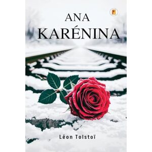 Tolstoï, Léon Ana Karénina (Spanish Edition) Tolstoï, Léon Ana Karénina (Spanish Edition)