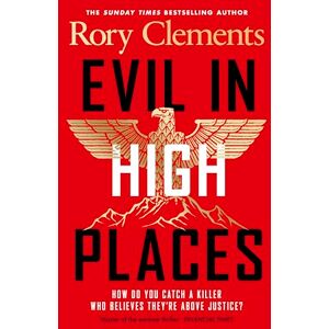 Clements, Rory Evil in High Places: The bestselling new historical thriller from the award-winning author of Munich Wolf Clements, Rory Evil in High Places: The bestselling new historical thriller from the award-winning author of Munich Wolf