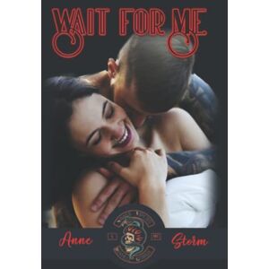 Storm, Anne Wait For Me (Savage Vipers MC) Storm, Anne Wait For Me (Savage Vipers MC)