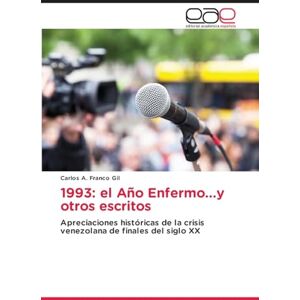 Franco Gil, Carlos A 1993: el Año Enfermo...y otros escritos Franco Gil, Carlos A 1993: el Año Enfermo...y otros escritos