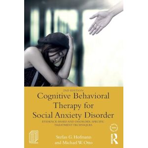 Hofmann, Stefan G. Cognitive Behavioral Therapy for Social Anxiety Disorder: Evidence-Based and Disorder Specific Treatment Techniques (Practical Clinical Guidebooks) Hofmann, Stefan G. Cognitive Behavioral Therapy for Social Anxiety Disorder: Evidence-Based and Disorder Specific Treatment Techniques (Practical Clinical Guidebooks)