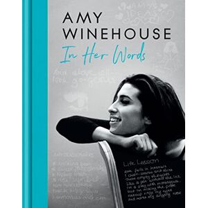 Winehouse, Amy Amy Winehouse – In Her Words: An intimate look into the life of one of Britain's most-loved musical artists Winehouse, Amy Amy Winehouse – In Her Words: An intimate look into the life of one of Britain's most-loved musical artists
