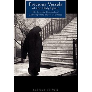 Middleton, Dr. Herman A. Precious Vessels of the Holy Spirit: The Lives and Counsels of Contemporary Elders of Greece: Volume 1 Middleton, Dr. Herman A. Precious Vessels of the Holy Spirit: The Lives and Counsels of Contemporary Elders of Greece: Volume 1