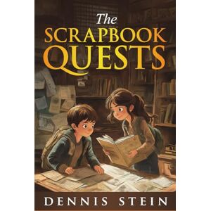 Stein, Dennis The Scrapbook Quests Stein, Dennis The Scrapbook Quests