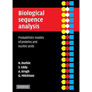 Durbin, Richard Biological Sequence Analysis: Probabilistic Models of Proteins and Nucleic Acids Durbin, Richard Biological Sequence Analysis: Probabilistic Models of Proteins and Nucleic Acids
