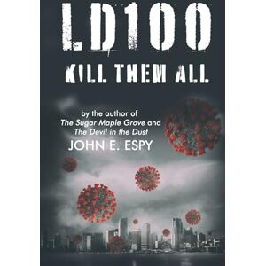 Espy, John E. LD100: Kill Them All Espy, John E. LD100: Kill Them All