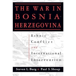 Burg, Steven L. The War in Bosnia-Herzegovina: Ethnic Conflict and International Intervention Burg, Steven L. The War in Bosnia-Herzegovina: Ethnic Conflict and International Intervention