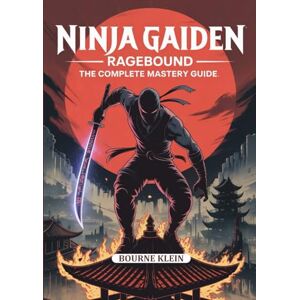 Klein, Bourne NINJA GAIDEN: RAGEBOUND: Spielanleitung Klein, Bourne NINJA GAIDEN: RAGEBOUND: Spielanleitung