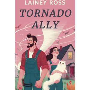 Ross, Lainey Tornado Ally: A Small Town Romantic Comedy (Blink, Oklahoma) Ross, Lainey Tornado Ally: A Small Town Romantic Comedy (Blink, Oklahoma)