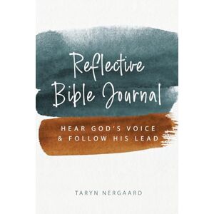 Nergaard, Taryn Reflective Bible Journal: Hear God's Voice & Follow His Lead: Hear God's Voice and Follow His Lead Nergaard, Taryn Reflective Bible Journal: Hear God's Voice & Follow His Lead: Hear God's Voice and Follow His Lead