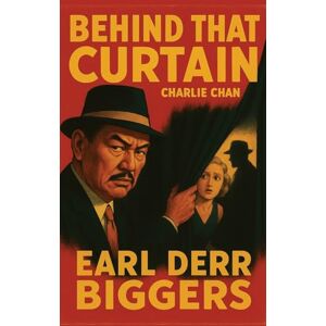 Biggers, Earl Derr Behind the Curtain Biggers, Earl Derr Behind the Curtain
