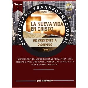 Maldonado, Joseé LA NUEVA VIDA EN CRISTO: Dios presenta su programa de restauración Maldonado, Joseé LA NUEVA VIDA EN CRISTO: Dios presenta su programa de restauración