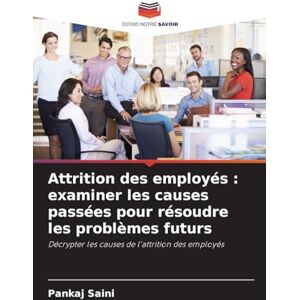 Saini, Pankaj Attrition des employés: examiner les causes passées pour résoudre les problèmes futurs Saini, Pankaj Attrition des employés: examiner les causes passées pour résoudre les problèmes futurs