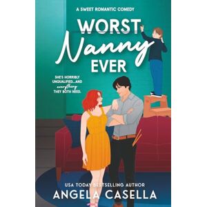 Casella, Angela Worst Nanny Ever: A Sweet Romantic Comedy (Babes of Brewing Sweet version) Casella, Angela Worst Nanny Ever: A Sweet Romantic Comedy (Babes of Brewing Sweet version)