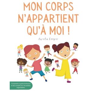 Editorial, Pandora Mon corps n’appartient qu’à moi !: Apprends les limites personnelles. Un livre illustré pour enfants sur la sécurité, le consentement, les émotions, les limites et le respect de son propre corps. Editorial, Pandora Mon corps n’appartient qu’à moi !: Apprends les limites personnelles. Un livre illustré pour enfants sur la sécurité, le consentement, les émotions, les limites et le respect de son propre corps.