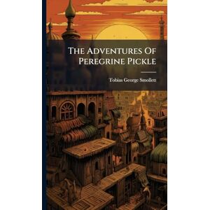 Smollett, Tobias George The Adventures Of Peregrine Pickle Smollett, Tobias George The Adventures Of Peregrine Pickle
