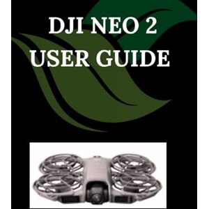Fortnite, Zoey DJI Neo 2 User Guide: A Step-by-Step Manual for Beginners and Seniors Covering Essential Camera Features, Creative Techniques, Tips, Tricks and Effortless Videography Skills Fortnite, Zoey DJI Neo 2 User Guide: A Step-by-Step Manual for Beginners and Seniors Covering Essential Camera Features, Creative Techniques, Tips, Tricks and Effortless Videography Skills