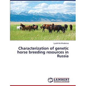 Khrabrova, Lyudmila Characterization of genetic horse breeding resources in Russia Khrabrova, Lyudmila Characterization of genetic horse breeding resources in Russia