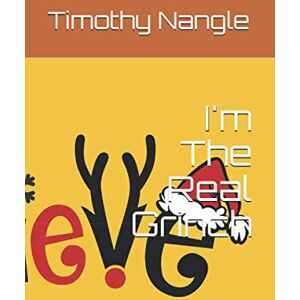 Nangle, Mr Timothy I'm The Real Grinch Nangle, Mr Timothy I'm The Real Grinch