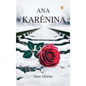 Tolstoï, Léon Ana Karénina (Spanish Edition) Tolstoï, Léon Ana Karénina (Spanish Edition)