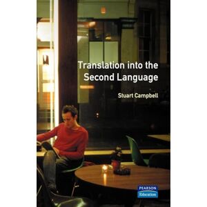 Campbell, Stuart Translation into the Second Language (Applied Linguistics and Language Study) Campbell, Stuart Translation into the Second Language (Applied Linguistics and Language Study)