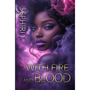 J., Sephiri With Fire and Blood J., Sephiri With Fire and Blood