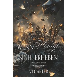 Carter, Vi Wenn Könige sich erheben (Die O'Sullivan-Bräute) Carter, Vi Wenn Könige sich erheben (Die O'Sullivan-Bräute)