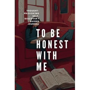 Griffin To Be Honest With Me: A Thought-Provoking Self-Discovery Journal Griffin To Be Honest With Me: A Thought-Provoking Self-Discovery Journal