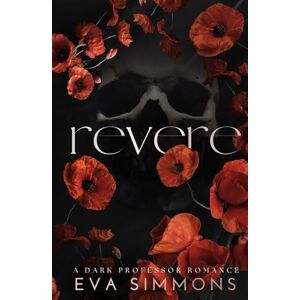 Simmons, Eva Revere: A Dark Professor Romance (Sigma Sin) Simmons, Eva Revere: A Dark Professor Romance (Sigma Sin)