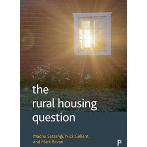 Satsangi, Madhu The rural housing question: Community and Planning in Britain's Countrysides Satsangi, Madhu The rural housing question: Community and Planning in Britain's Countrysides