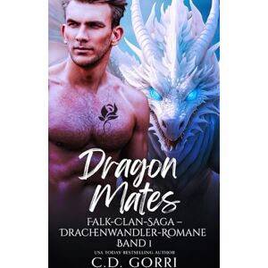 Gorri, C.D. Dragon Mates: Falk-Clan-Saga – Drachenwandler-Romane Band 1 Gorri, C.D. Dragon Mates: Falk-Clan-Saga – Drachenwandler-Romane Band 1
