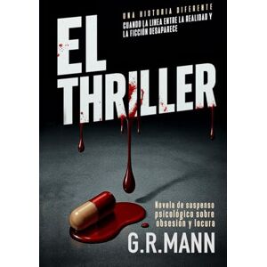 Mann, G.R. El Thriller: Novela negra de suspenso psicológico sobre obsesión y locura Mann, G.R. El Thriller: Novela negra de suspenso psicológico sobre obsesión y locura