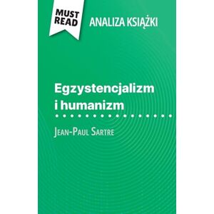 Vincent Egzystencjalizm i humanizm książka Jean-Paul Sartre (Analiza książki): Pełna analiza i szczegółowe podsumowanie pracy: Pelna analiza i szczególowe podsumowanie pracy Vincent Egzystencjalizm i humanizm książka Jean-Paul Sartre (Analiza książki): Pełna analiza i szczegółowe podsumowanie pracy: Pelna analiza i szczególowe podsumowanie pracy
