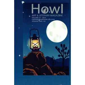 Wanless, Rob Howl Art & Literary Magazine: Copper Mountain College: 2025 Edition (Copper Mountain College HOWL Art & Literary Magazines) Wanless, Rob Howl Art & Literary Magazine: Copper Mountain College: 2025 Edition (Copper Mountain College HOWL Art & Literary Magazines)