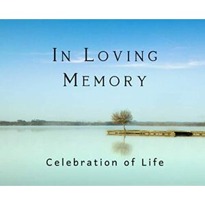 Guest Books, Cherished Loved Ones In Loving Memory (Celebration of Life): Guestbook for Funeral and Memorial Services, Serene Calm Idyllic Paradise Lake (250 Guests) Guest Books, Cherished Loved Ones In Loving Memory (Celebration of Life): Guestbook for Funeral and Memorial Services, Serene Calm Idyllic Paradise Lake (250 Guests)