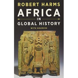 Harms, Robert Africa in Global History with Sources Harms, Robert Africa in Global History with Sources