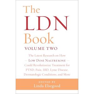 Linda Elsegood The Ldn Book Volume Two: The Latest Research on How a Little-Known Drug Low Dose Naltrexone Could Revolutionize Treatment for Pain, Lyme Disease, ... Disease, Dermatologic Conditions, and More: 2 Linda Elsegood The Ldn Book Volume Two: The Latest Research on How a Little-Known Drug Low Dose Naltrexone Could Revolutionize Treatment for Pain, Lyme Disease, ... Disease, Dermatologic Conditions, and More: 2