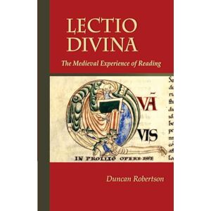 Robertson, Duncan Lectio Divina: The Medieval Experience of Reading: 238 (Cistercian Studies Series) Robertson, Duncan Lectio Divina: The Medieval Experience of Reading: 238 (Cistercian Studies Series)