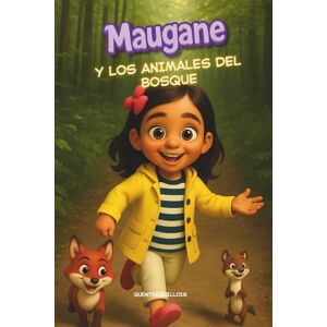 GUILLOIS, Quentin Maugane y los animales del bosque: La niña que soñaba con unicornios, una mágica aventura explorando el Bosque (Libro infantil 4–10 años). GUILLOIS, Quentin Maugane y los animales del bosque: La niña que soñaba con unicornios, una mágica aventura explorando el Bosque (Libro infantil 4–10 años).