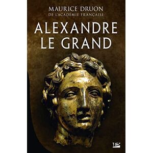 Druon, Maurice Alexandre le Grand Druon, Maurice Alexandre le Grand