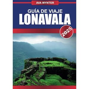 WYNTER, AVA GUÍA DE VIAJE LONAVALA 2025: Descubre colinas brumosas, antiguos fuertes y emocionantes aventuras en el corazón de los Ghats Occidentales WYNTER, AVA GUÍA DE VIAJE LONAVALA 2025: Descubre colinas brumosas, antiguos fuertes y emocionantes aventuras en el corazón de los Ghats Occidentales