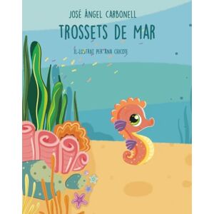 Carbonell Matías, José Ángel Trossets de mar: Un conte sobre l'adopció i l'acolliment familiar Carbonell Matías, José Ángel Trossets de mar: Un conte sobre l'adopció i l'acolliment familiar