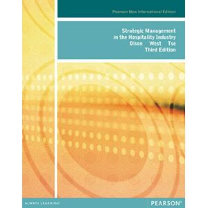 Olsen, Michael Strategic Management in the Hospitality Industry: Pearson New International Edition Olsen, Michael Strategic Management in the Hospitality Industry: Pearson New International Edition