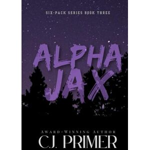 Primer, C.J. Alpha Jax: six-pack series book three Primer, C.J. Alpha Jax: six-pack series book three