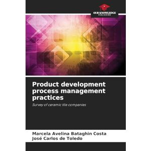 Costa, Marcela Avelina Bataghin Product development process management practices: Survey of ceramic tile companies Costa, Marcela Avelina Bataghin Product development process management practices: Survey of ceramic tile companies